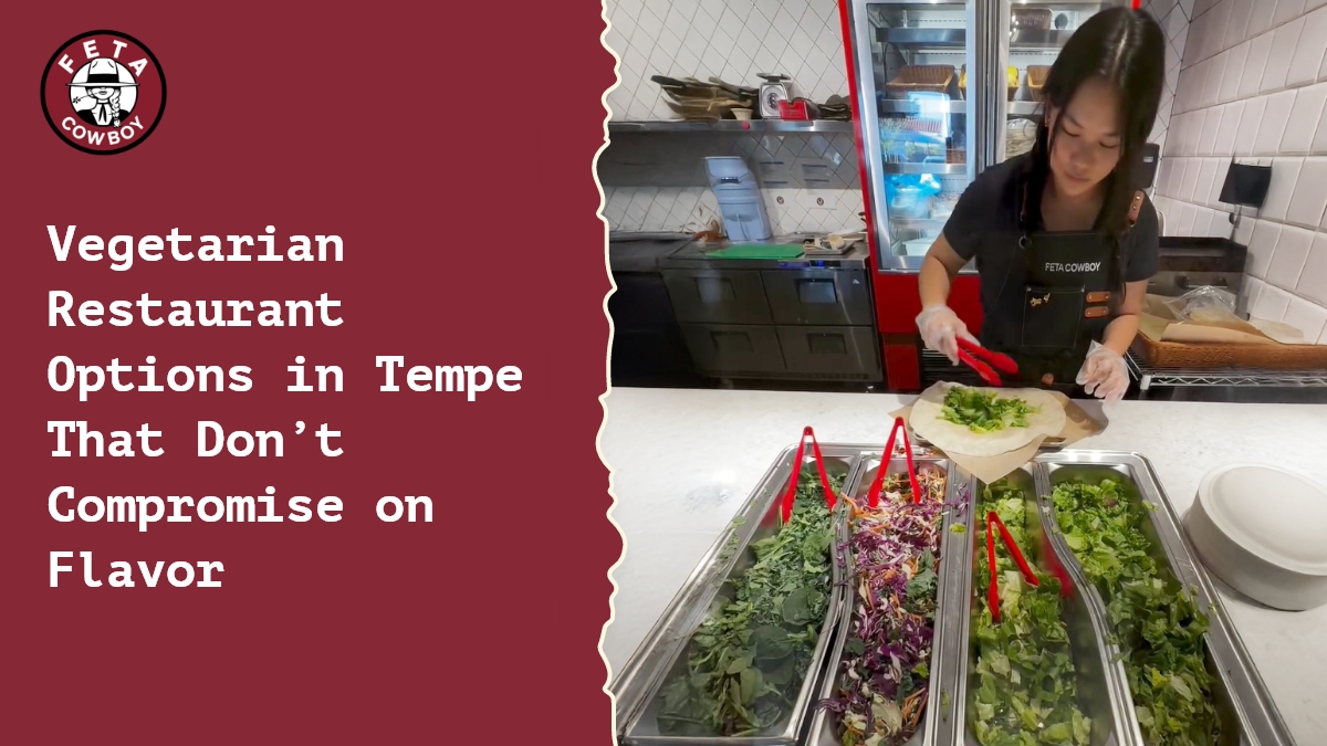 Vegetarian Restaurant Options in Tempe That Don’t Compromise on Flavor