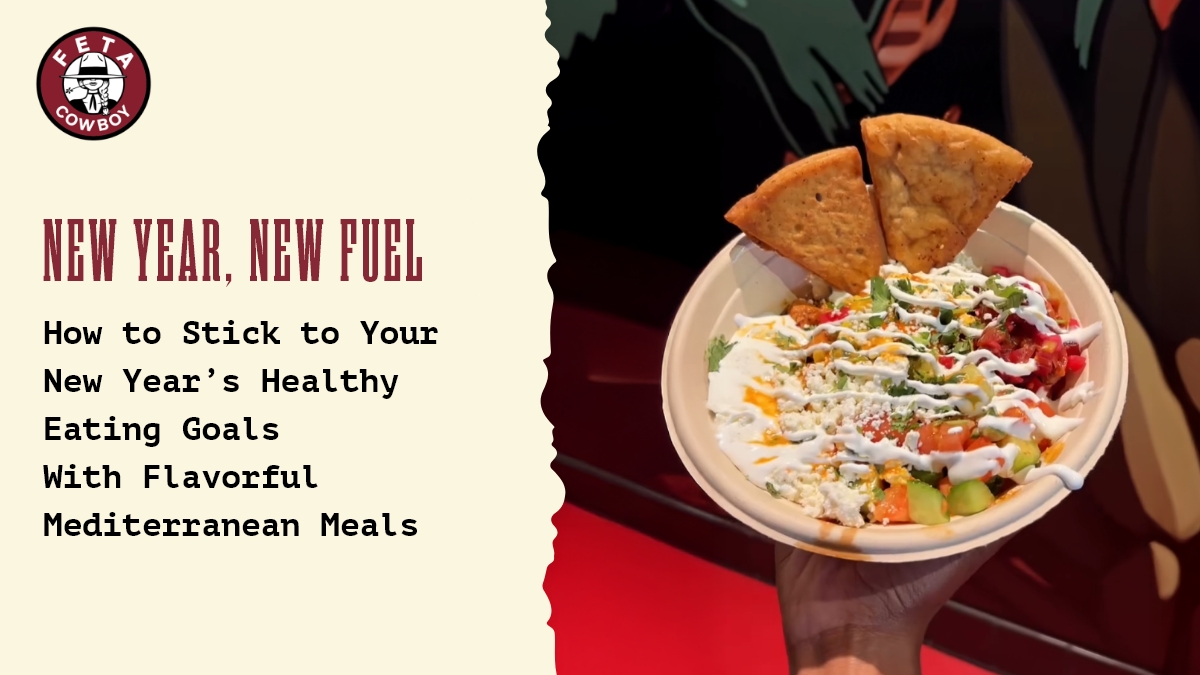 New Year Healthy Eating With Mediterranean Food | Feta Cowboy