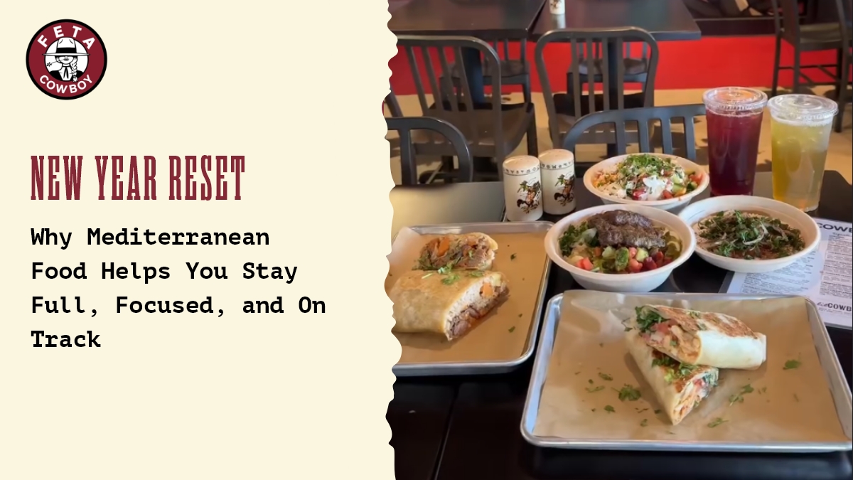 New Year Reset: Mediterranean Meals | Feta Cowboy