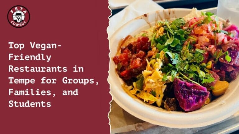 Top Vegan-Friendly Restaurants in Tempe for Groups, Families, and Students